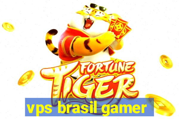 vps brasil gamer